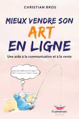 Mieux vendre son art en ligne - auteur Christian Bros